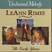 LeAnn Rimes - Unchained Melody - The Early Years